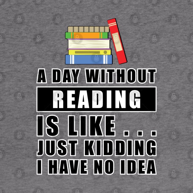 A day without Reading is like.. just kidding i have no idea by DesignWood Atelier